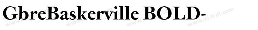 GbreBaskerville BOLD字体转换 GbreBaskerville BOLD字体转换